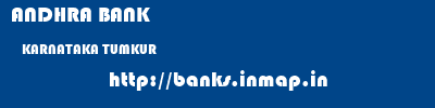 ANDHRA BANK  KARNATAKA TUMKUR    banks information 